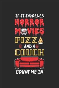 If It Involves Horror Movies Pizza And A Couch Count Me In