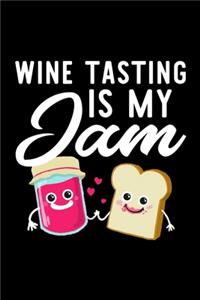 Wine Tasting Is My Jam