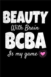 Beauty With Brain BCBA Is My Game