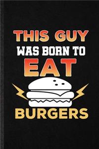 This Guy Was Born to Eat Burgers