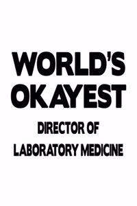 World's Okayest Director Of Laboratory Medicine