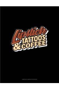 Lipstick Tattoos & Coffee