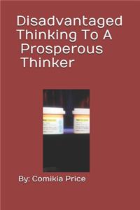 Disadvantaged Thinking To A Prosperous Thinker