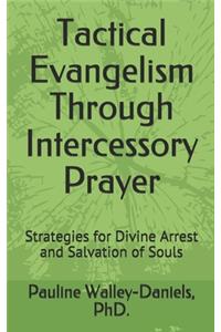 Tactical Evangelism Through Intercessory Prayer