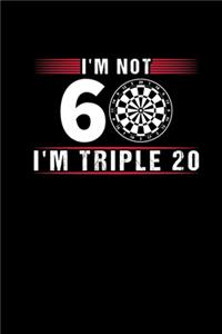 Im Not 60 Im Triple 20