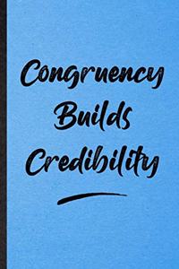 Congruency Builds Credibility