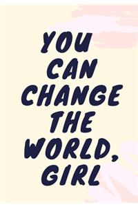 You Can Change the World, Girl