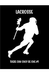 Lacrosse There Can Only Be One #1: Lacrosse Composition Blank Lined Notebook Diary for LAX Girls and Boys