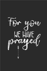 For You We Have Prayed