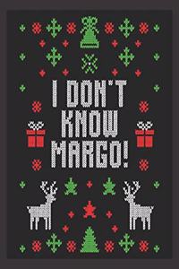 I don't know margo