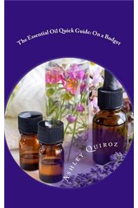 The Essential Oil Quick Guide