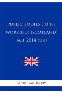 Public Bodies (Joint Working) (Scotland) Act 2014 (UK)