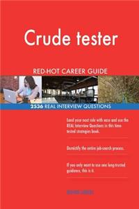 Crude tester RED-HOT Career Guide; 2536 REAL Interview Questions