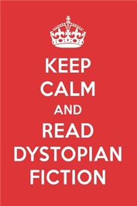 Keep Calm and Read Dystopian Fiction: Dystopian Fiction Book Designer Notebook