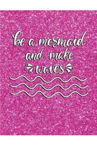 Be a Mermaid and Make Waves