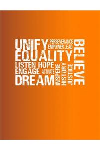 Unify Equality Believe Listen Hope Engage Dream