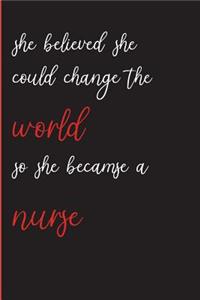 She Believed She Could Change the World So She Became a Nurse