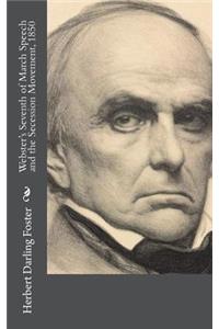 Webster's Seventh of March Speech and the Secession Movement, 1850