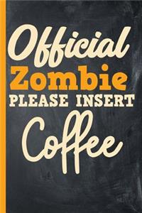 Official Zombie, Please Insert Coffee Journal