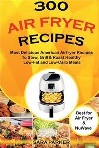 300 Air Fryer Recipes