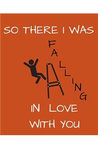 So There I Was Falling In Love With You