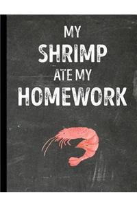 My Shrimp Ate My Homework