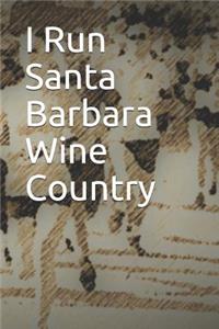 I Run Santa Barbara Wine Country