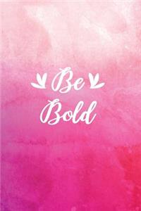 Be Bold