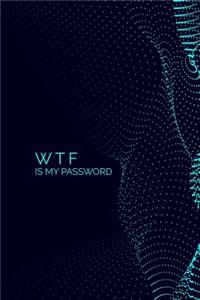 Wtf Is My Password