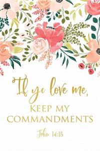 If Ye Love Me, Keep My Commandments John 14