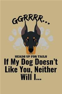 Ggrrr.... Heads Up for Tails If My Dog Doesn
