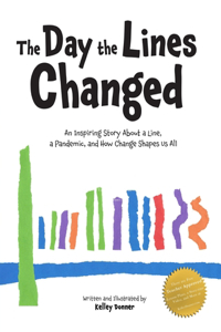 Day the Lines Changed: An Inspiring Story about a Line, a Pandemic, and How Change Shapes us All