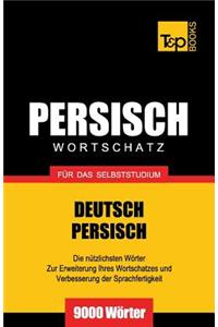 Wortschatz Deutsch-Persisch für das Selbststudium - 9000 Wörter