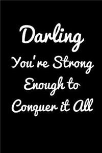 Darling You're Strong Enough to Conquer It All
