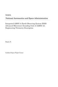 Integrated Amsu-A Earth Observing System (Eos) Advanced Microwave Sounding Unit-A (Amsu-A). Engineering Telemetry Description