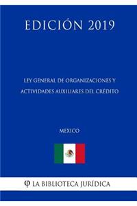 Ley General de Organizaciones Y Actividades Auxiliares del Crédito (México) (Edición 2019)