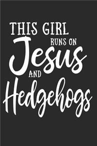 This Girl Runs on Jesus and Hedgehogs