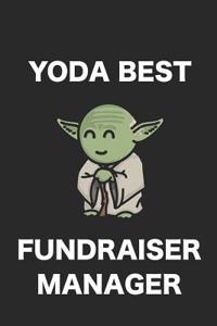 Yoda Best Fundraiser Manager: 6x9 Notebook, Ruled, Funny Gift for Fundraiser Manager