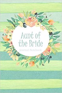 Aunt of the Bride Journal Notebook