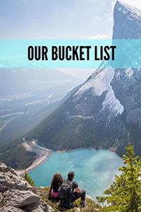 Our Bucket List