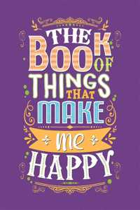 The Book of Things That Make Me Happy