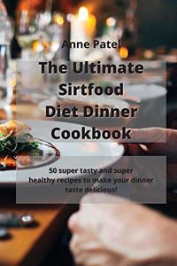 The Ultimate Sirtfood Diet Dinner Cookbook