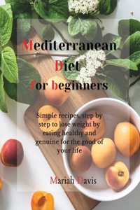 MEDITERRANEAN  DIET FOR BEGINNERS: SIMPL