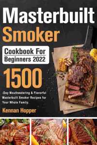 Masterbuilt Smoker Cookbook for Beginners 2022