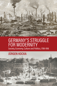 Germany’s Struggle for Modernity