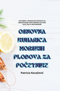 Osnovna Kuharica Morskih Plodova Za PoČetnike