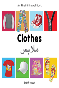 My First Bilingual Book-Clothes (English-Arabic)