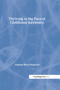 Thriving in the Face of Childhood Adversity