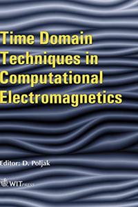 Time Domain Techniques in Computational Electromagnetics