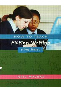 How to Teach Fiction Writing at Key Stage 3